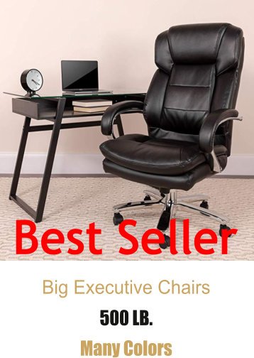 500 lb executive chair, big and tall, best selling