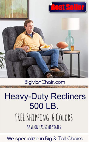 best selling heavy duty recliner, 500 LB | Big Man Chair