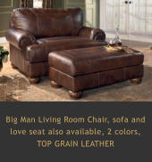 Big Man Living Room Chair Big Man Living Room Chair, sofa and love seat also available, 2 colors,  TOP GRAIN LEATHER