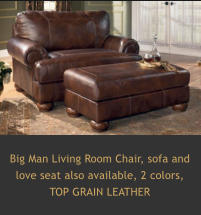 Big Man Living Room Chair Big Man Living Room Chair, sofa and love seat also available, 2 colors,  TOP GRAIN LEATHER