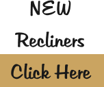 NEW  Recliners Click Here