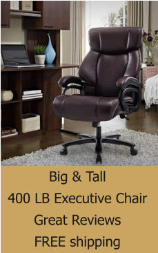 Big & Tall  400 LB Executive Chair  Great Reviews  FREE shipping