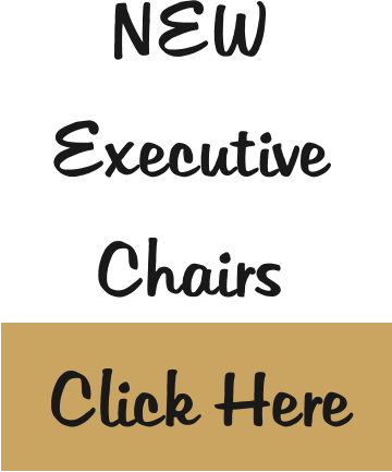 NEW Executive Chairs Click Here
